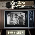 Brothers Osborne – Pawn Shop